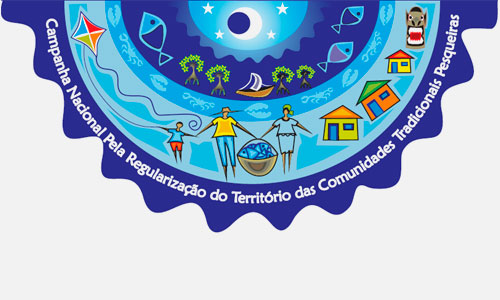 Campanha pela Regularização dos Territórios das Comunidades Tradicionais Pesqueiras no Brasil